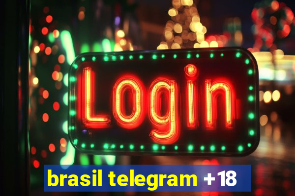 brasil telegram +18